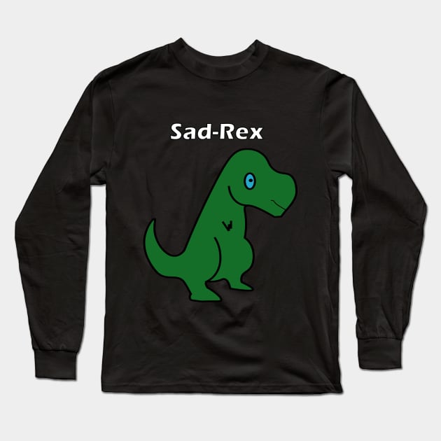 Sad Rex Long Sleeve T-Shirt by TTL